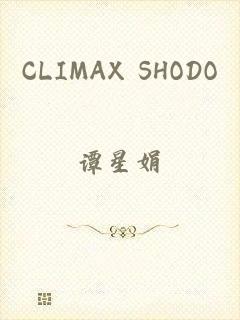 CLIMAX SHODO